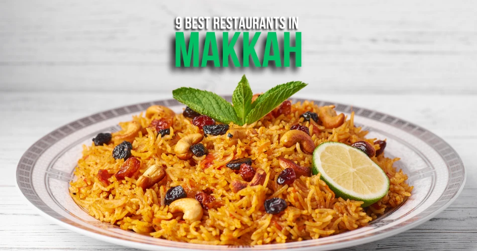 9 Best Restaurants in Makkah